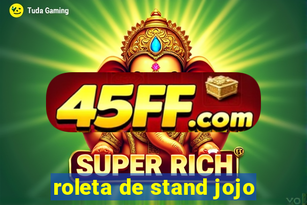 roleta de stand jojo